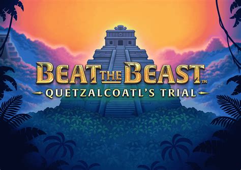 Beat The Beast Quetzalcoatl S Trial Betano